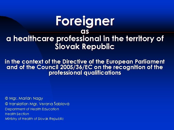 Foreigner as a healthcare professional in the territory of Slovak Republic in the context