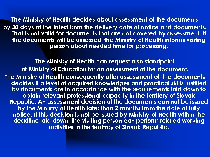 The Ministry of Health decides about assessment of the documents by 30 days at