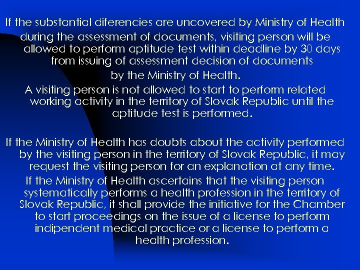If the substantial diferencies are uncovered by Ministry of Health during the assessment of