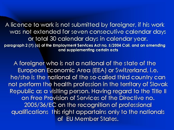 A licence to work is not submitted by foreigner, if his work was not