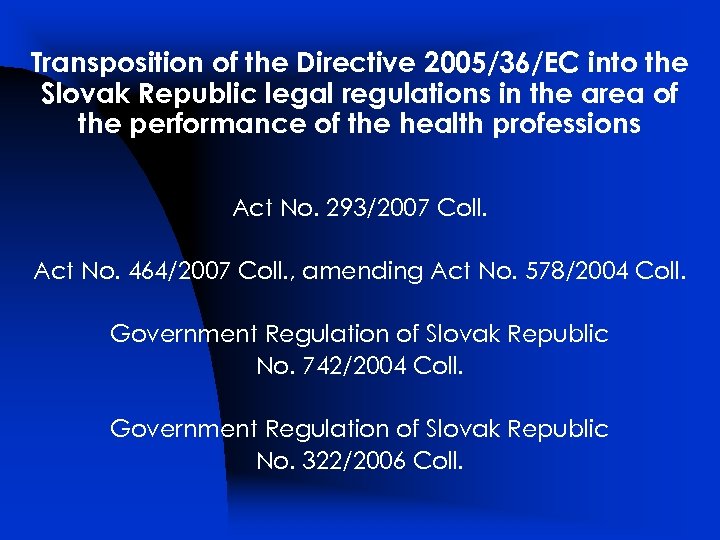 Transposition of the Directive 2005/36/EC into the Slovak Republic legal regulations in the area