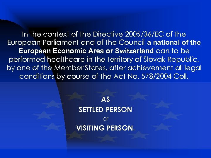 In the context of the Directive 2005/36/EC of the European Parliament and of the