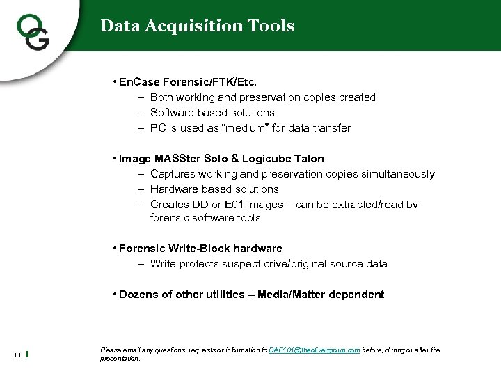 Data Acquisition Tools • En. Case Forensic/FTK/Etc. – Both working and preservation copies created