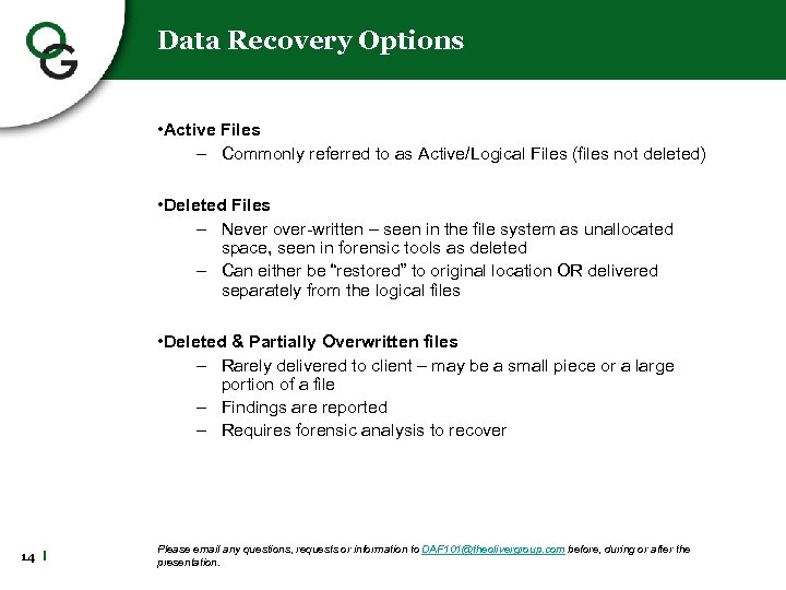 Data Recovery Options • Active Files – Commonly referred to as Active/Logical Files (files