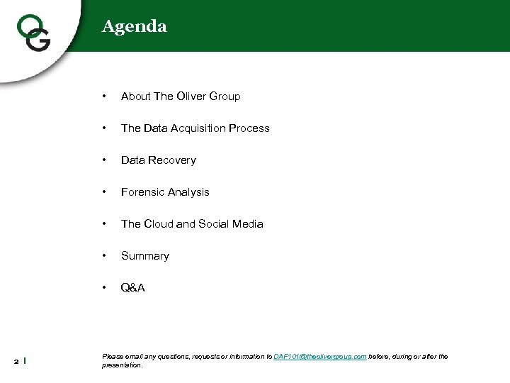 Agenda • • The Data Acquisition Process • Data Recovery • Forensic Analysis •