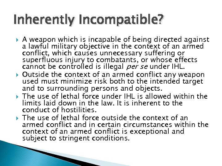 Inherently Incompatible? A weapon which is incapable of being directed against a lawful military