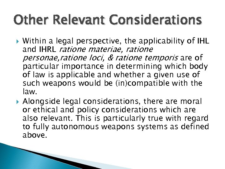 Other Relevant Considerations Within a legal perspective, the applicability of IHL and IHRL ratione