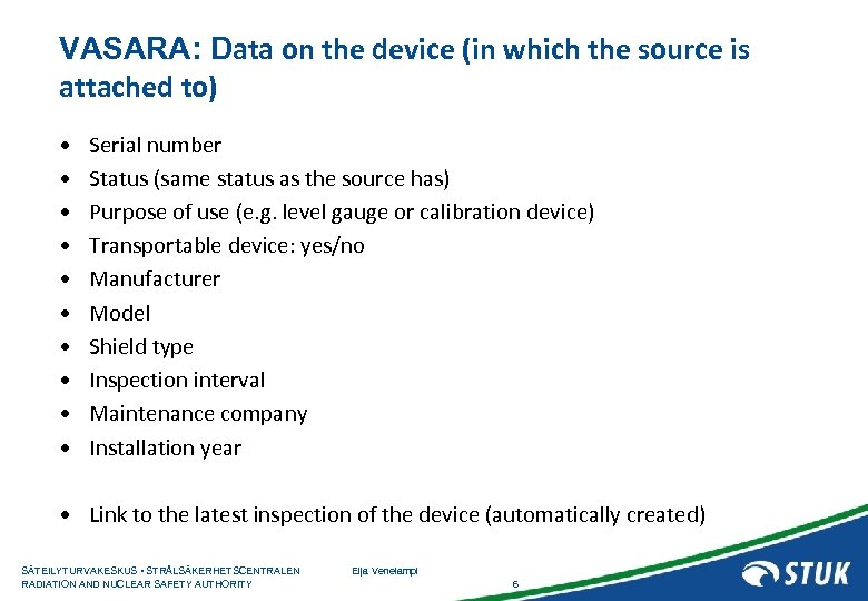 VASARA: Data on the device (in which the source is attached to) • •
