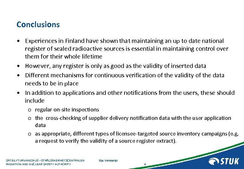 Conclusions • Experiences in Finland have shown that maintaining an up to date national