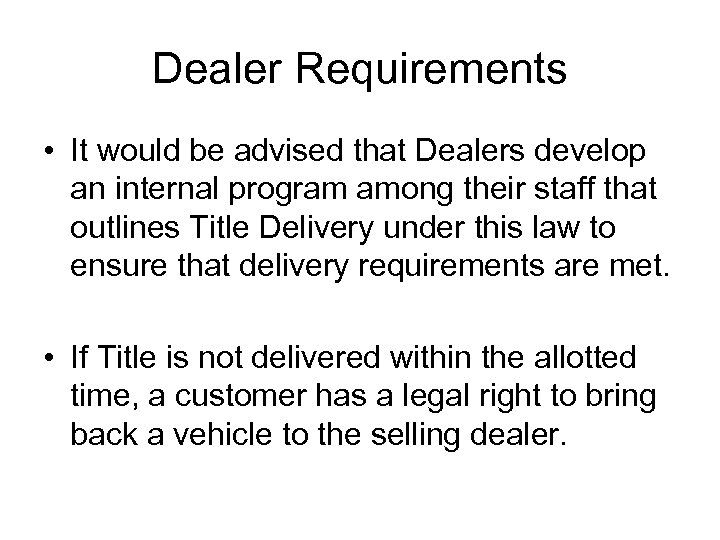 Dealer Requirements • It would be advised that Dealers develop an internal program among