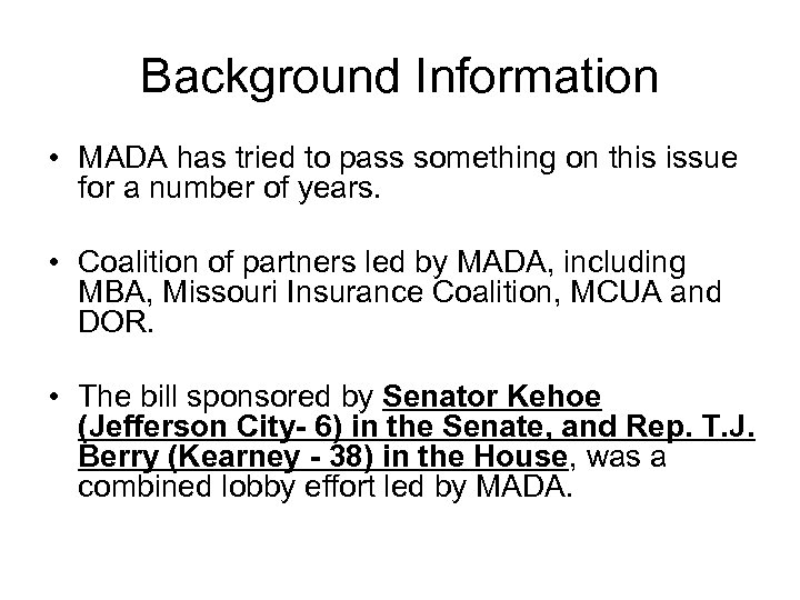 Background Information • MADA has tried to pass something on this issue for a