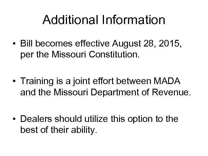 Additional Information • Bill becomes effective August 28, 2015, per the Missouri Constitution. •