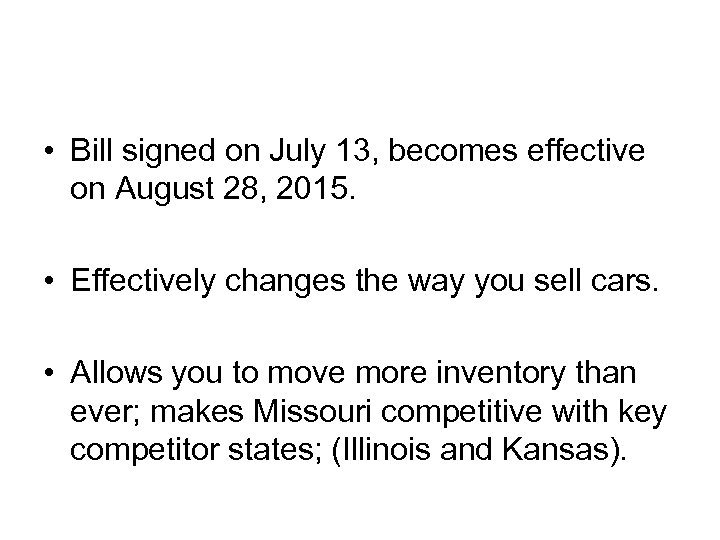  • Bill signed on July 13, becomes effective on August 28, 2015. •