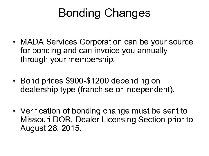 Bonding Changes • MADA Services Corporation can be your source for bonding and can
