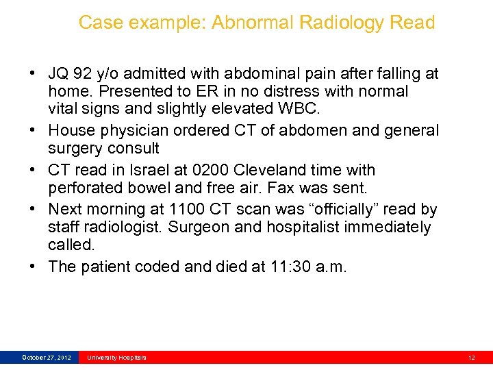 Case example: Abnormal Radiology Read • JQ 92 y/o admitted with abdominal pain after