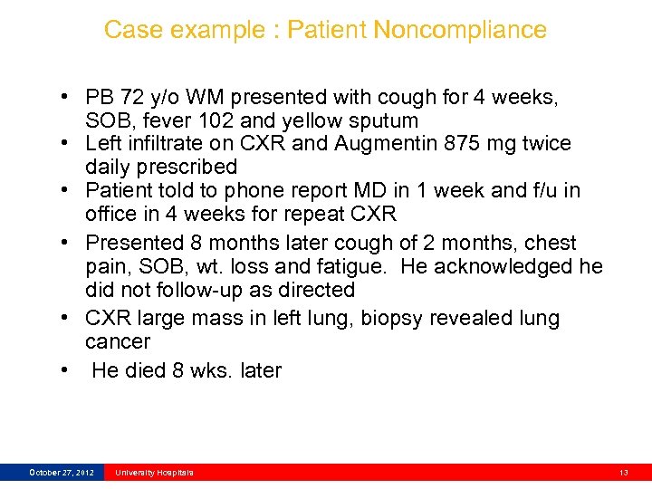 Case example : Patient Noncompliance • PB 72 y/o WM presented with cough for