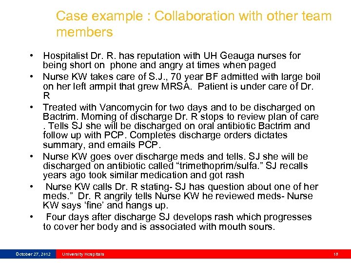 Case example : Collaboration with other team members • Hospitalist Dr. R. has reputation
