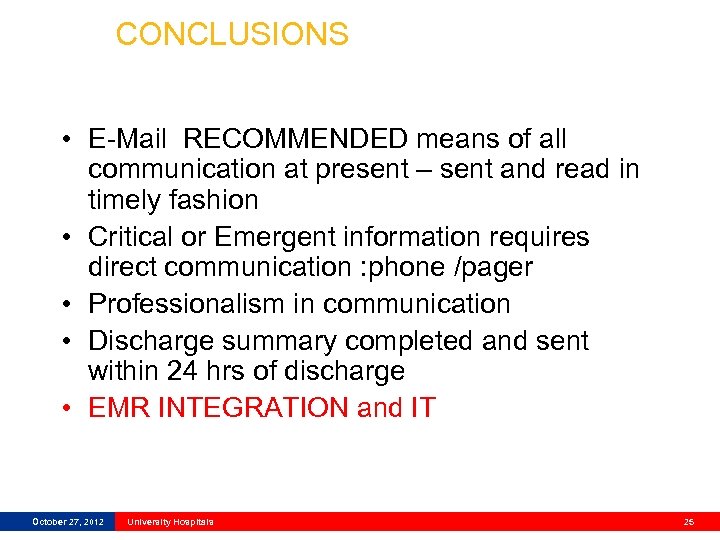 CONCLUSIONS • E-Mail RECOMMENDED means of all communication at present – sent and read