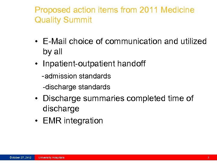 Proposed action items from 2011 Medicine Quality Summit • E-Mail choice of communication and