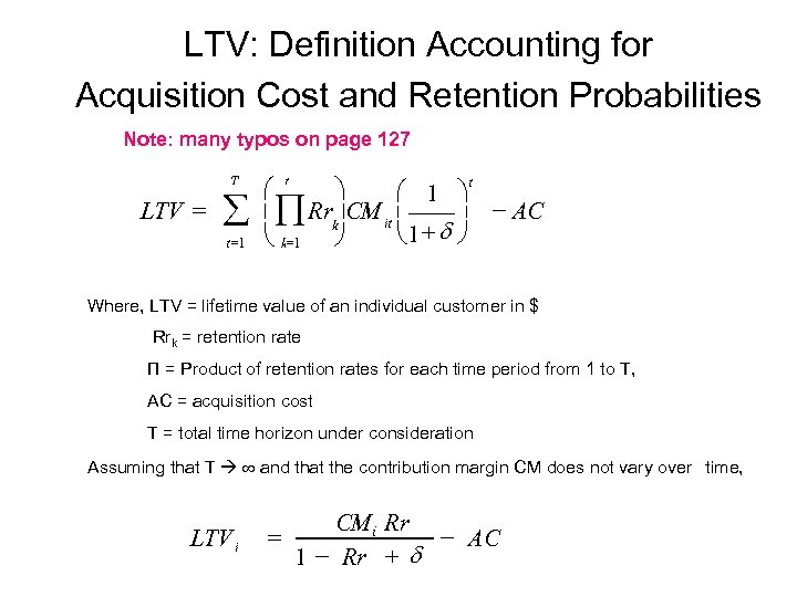 LTV: Definition Accounting for Acquisition Cost and Retention Probabilities Note: many typos on page