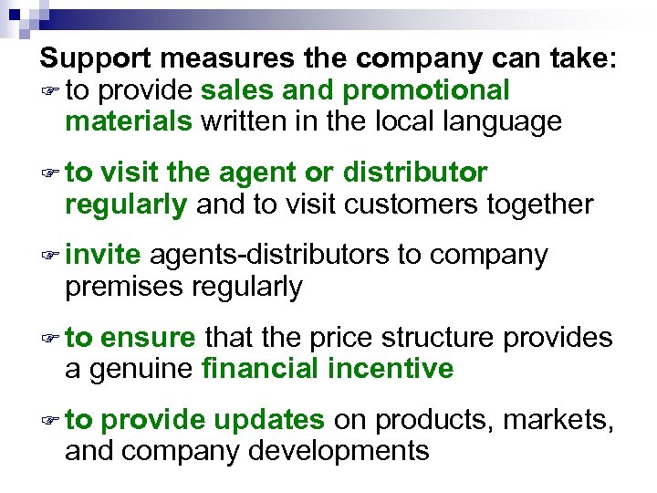 Support measures the company can take: F to provide sales and promotional materials written