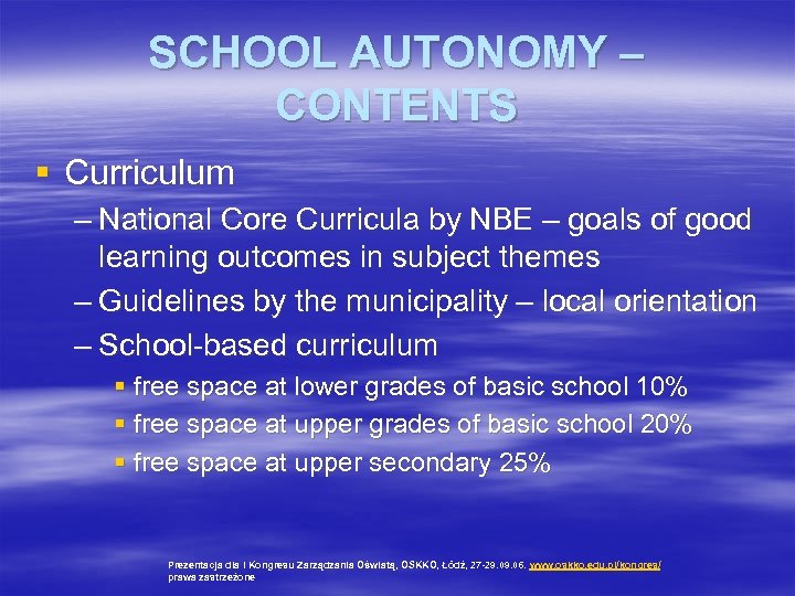 SCHOOL AUTONOMY – CONTENTS § Curriculum – National Core Curricula by NBE – goals