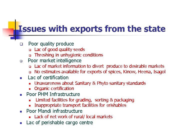Issues with exports from the state Poor quality produce Poor market intelligence n n