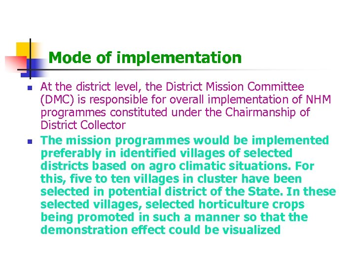 Mode of implementation n n At the district level, the District Mission Committee (DMC)