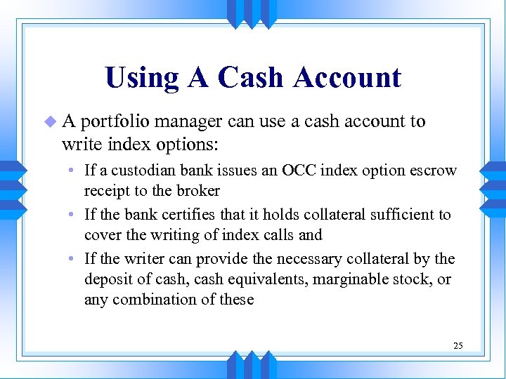 Using A Cash Account u. A portfolio manager can use a cash account to
