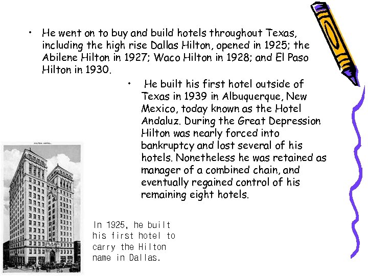  • He went on to buy and build hotels throughout Texas, including the