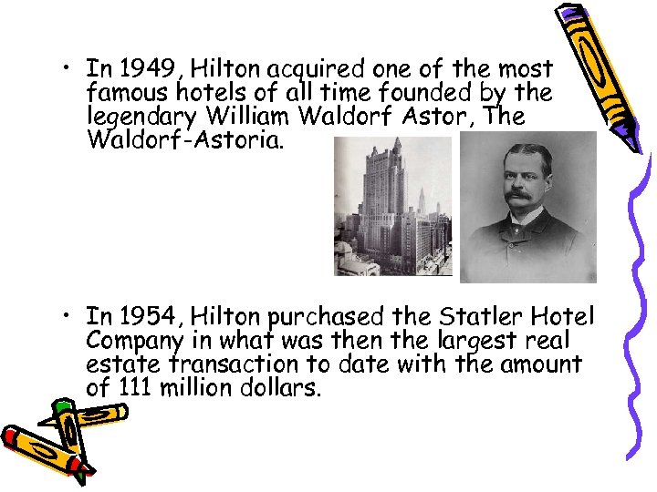  • In 1949, Hilton acquired one of the most famous hotels of all