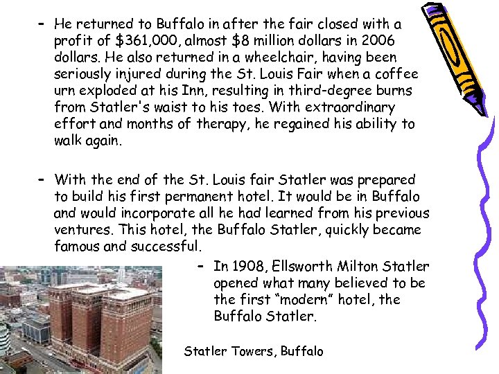 – He returned to Buffalo in after the fair closed with a profit of