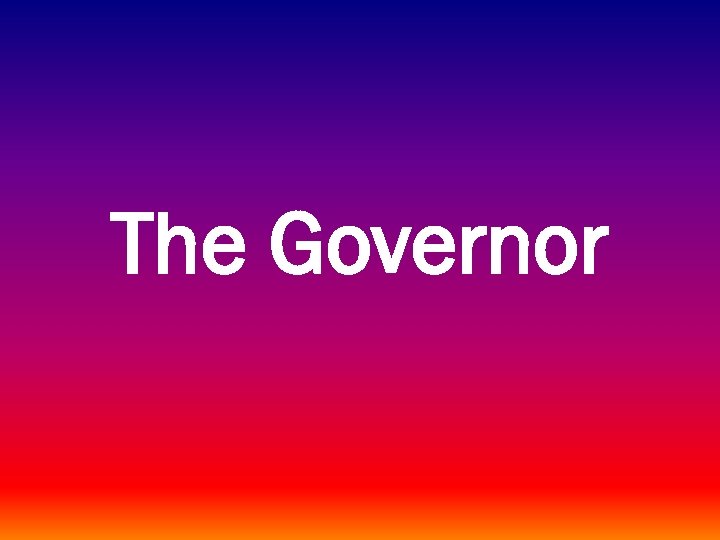 The Governor 
