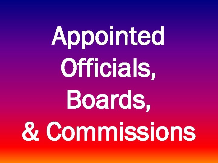 Appointed Officials, Boards, & Commissions 