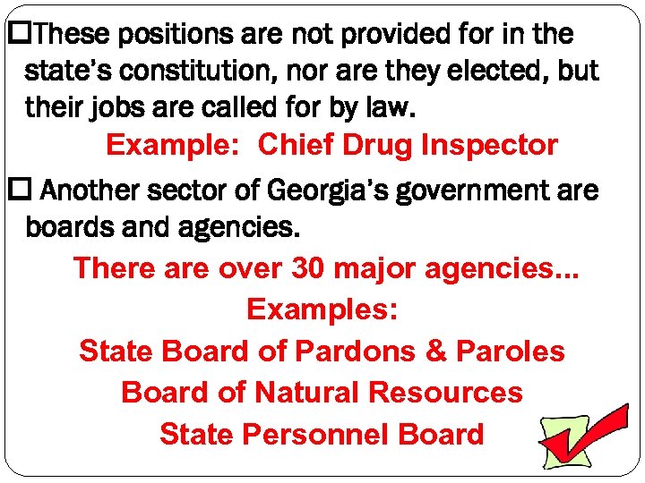  These positions are not provided for in the state’s constitution, nor are they