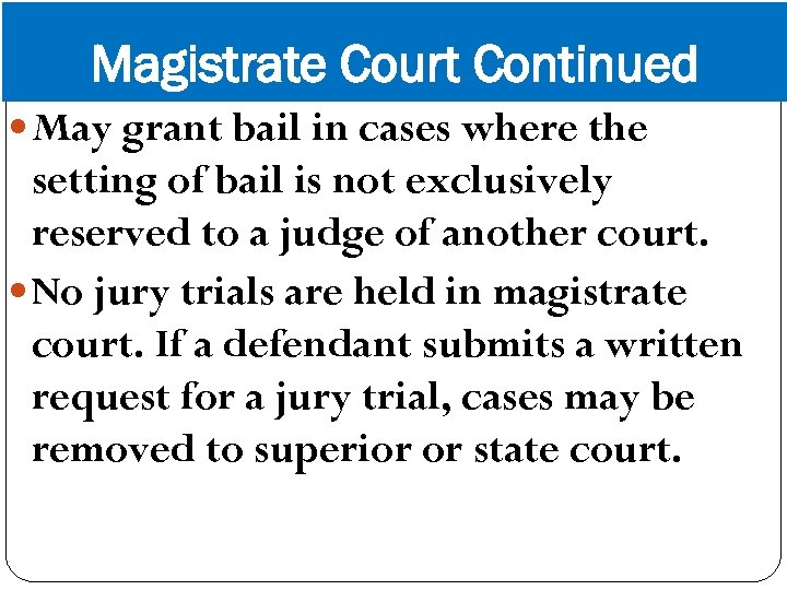 Magistrate Court Continued May grant bail in cases where the setting of bail is