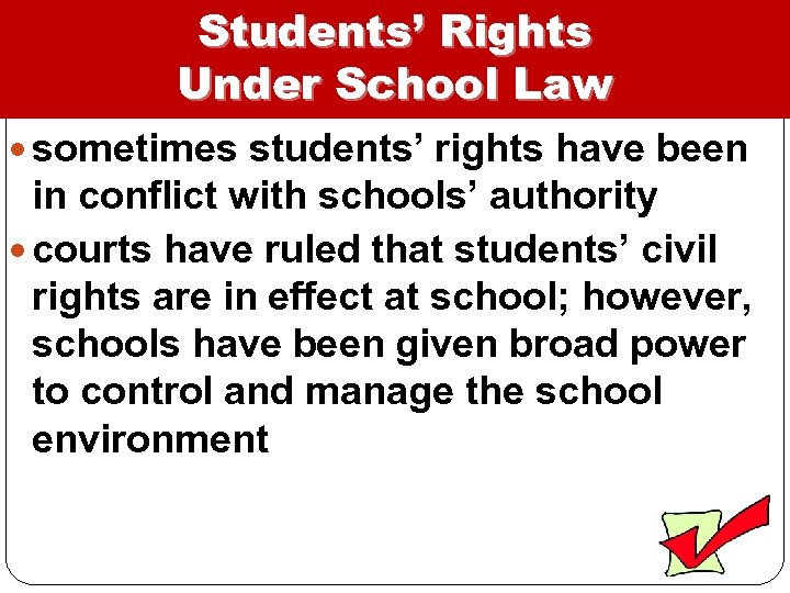 Students’ Rights Under School Law sometimes students’ rights have been in conflict with schools’