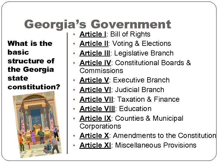Georgia’s Government • Article I: Bill of Rights What is the basic structure of