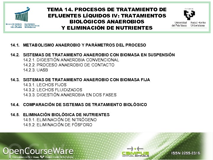 TEMA 14. PROCESOS DE TRATAMIENTO DE EFLUENTES LÍQUIDOS IV: TRATAMIENTOS BIOLÓGICOS ANAEROBIOS Y ELIMINACIÓN