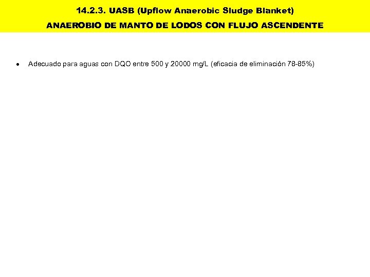 14. 2. 3. UASB (Upflow Anaerobic Sludge Blanket) ANAEROBIO DE MANTO DE LODOS CON