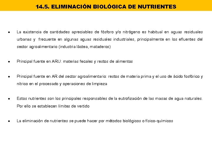 14. 5. ELIMINACIÓN BIOLÓGICA DE NUTRIENTES La existencia de cantidades apreciables de fósforo y/o