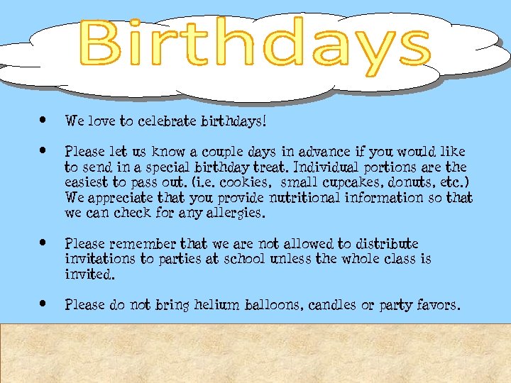  • We love to celebrate birthdays! • Please let us know a couple