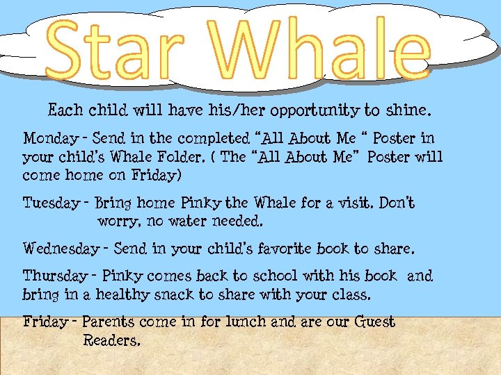 Each child will have his/her opportunity to shine. Monday – Send in the completed