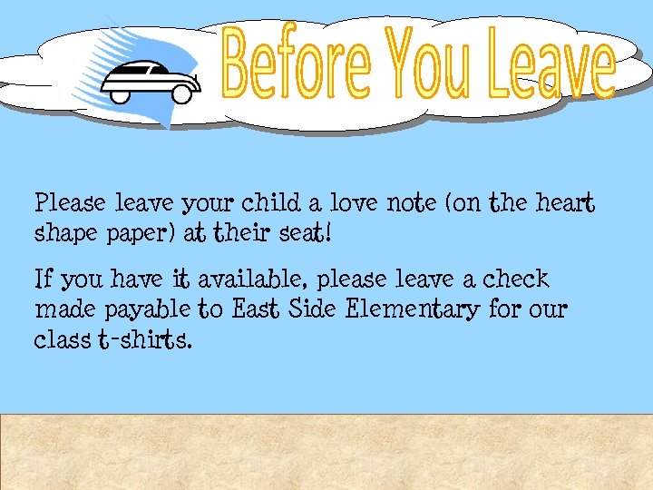 Please leave your child a love note (on the heart shape paper) at their