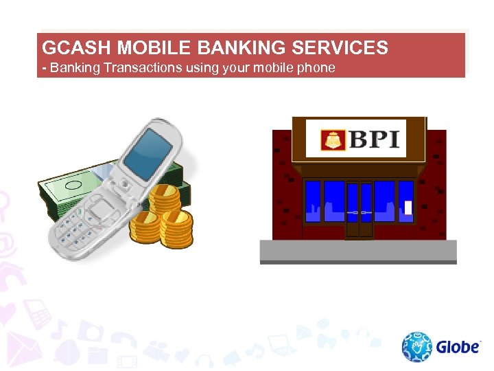 GCASH MOBILE BANKING SERVICES - Banking Transactions using your mobile phone 