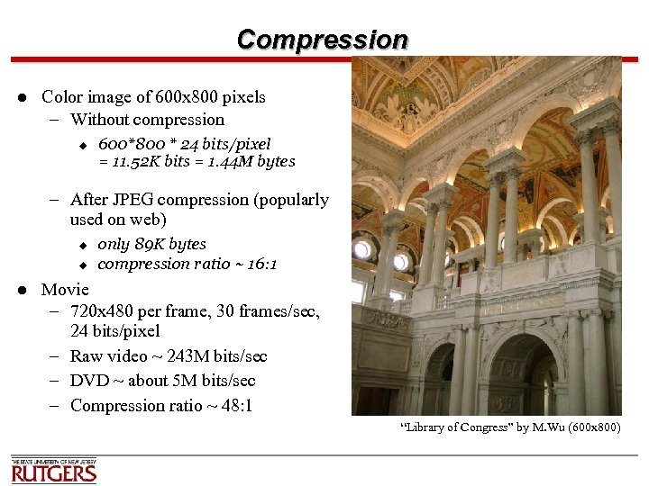 Compression l Color image of 600 x 800 pixels – Without compression u 600*800