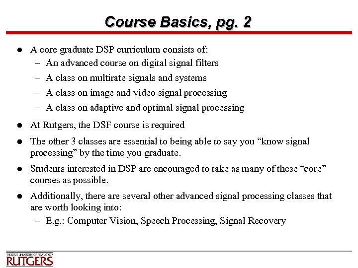 Course Basics, pg. 2 l A core graduate DSP curriculum consists of: – An