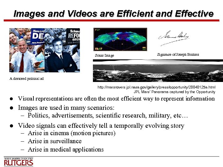 Images and Videos are Efficient and Effective Sonar Image Signature of Joseph Brahms A