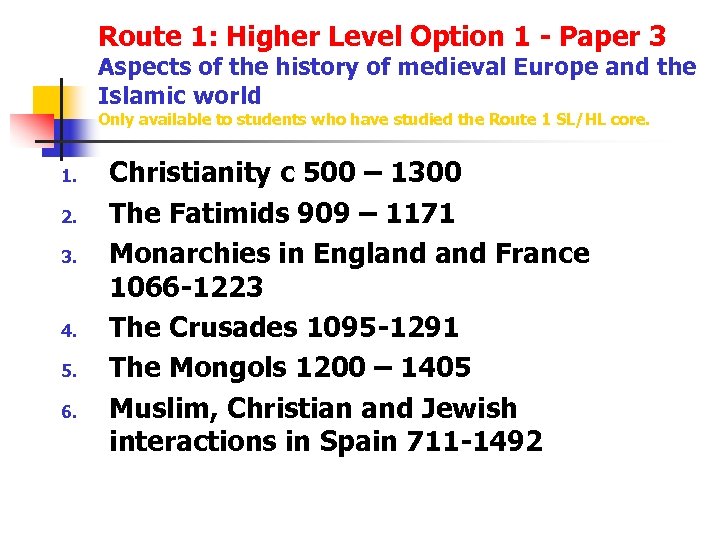 Route 1: Higher Level Option 1 - Paper 3 Aspects of the history of