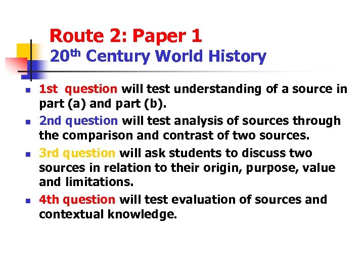 Route 2: Paper 1 20 th Century World History n n 1 st question